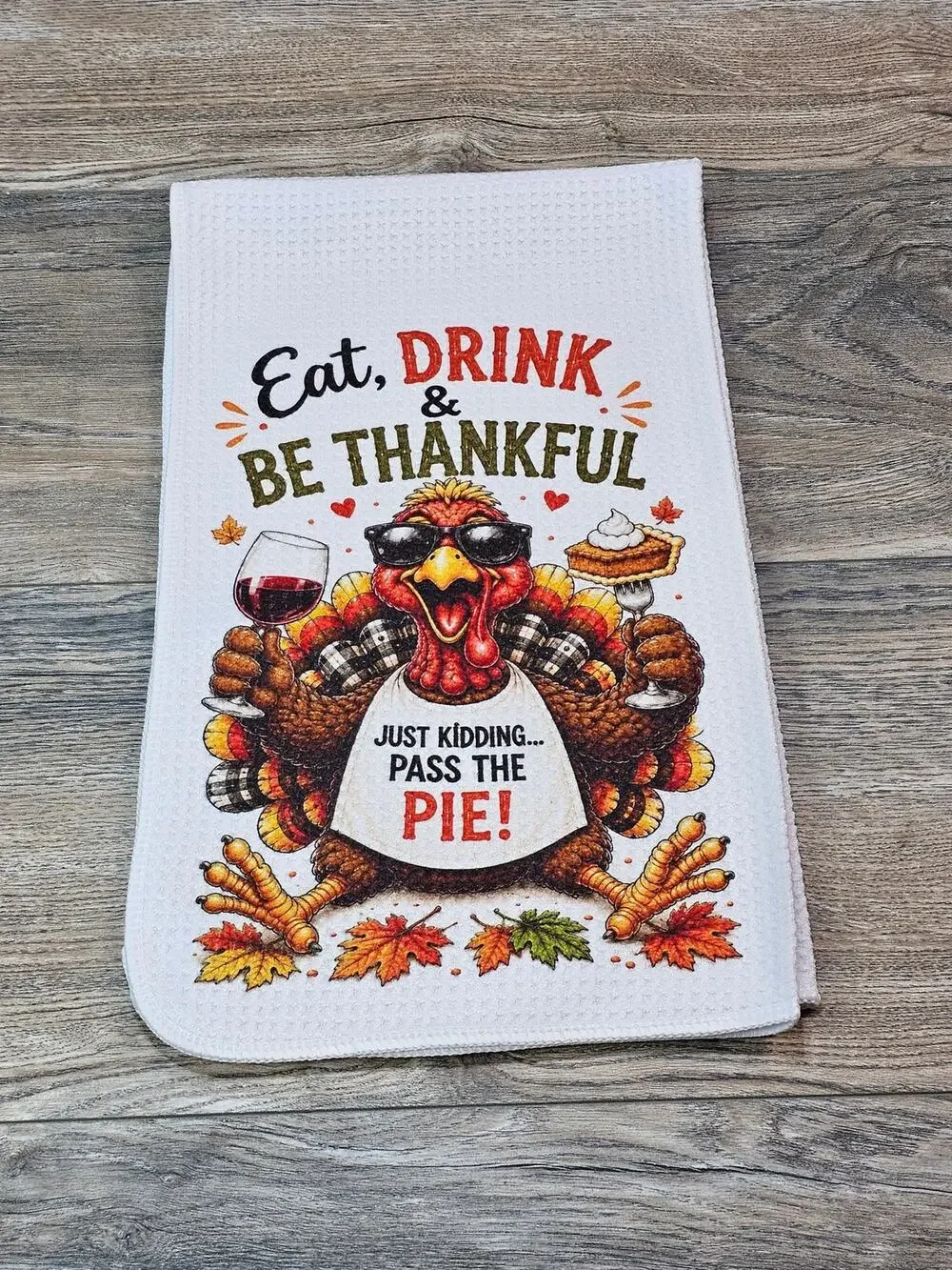 Funny Thanksgiving Turkey Kitchen Towel Eat Drink Be Thankful Pie Decor